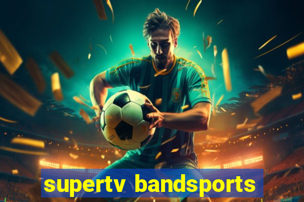 supertv bandsports